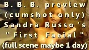 B.B.B. Preview: Sandra Russo "first Facial"(cum Only) WMV with Slomo