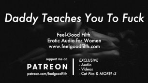 DDLG Roleplay: Daddy Teaches you to Fuck (Erotic Audio for Women)